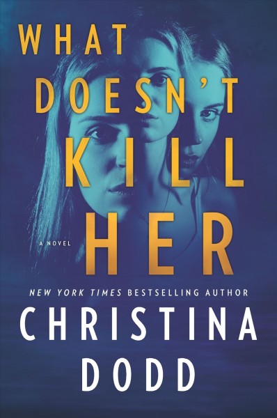 What doesn't kill her / Christina Dodd.