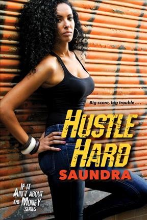 Hustle hard / Saundra.