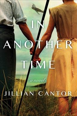 In another time : a novel / Jillian Cantor.