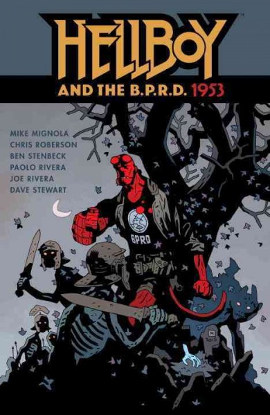 Hellboy and the B.P.R.D., 1953 / story by Mike Mignola, Chris Roberson ; art by Ben Stenbeck, Michael Walsh ; pencils by Paolo Rivera ; inks by Joe Rivera ; colors by Dave Stewart ; letters by Clem Robins.