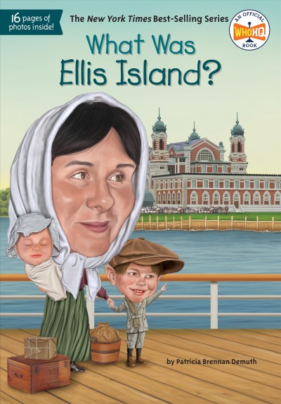 What was Ellis Island? / by Patricia Brennan Demuth ; illustrated by David Groff.