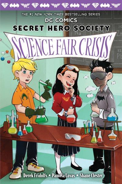 Science fair crisis / written by Derek Fridolfs ; illustrations by Pamela Lovas and Shane Clester.