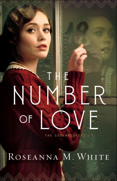 The number of love / Roseanna M. White.