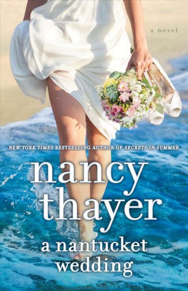 A Nantucket wedding : a novel / Nancy Thayer.