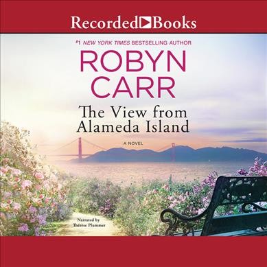 The view from Alameda Island : a novel / Robyn Carr.
