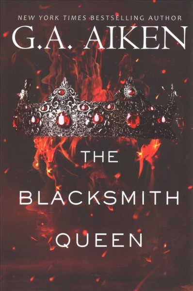 The blacksmith queen / G.A. Aiken.