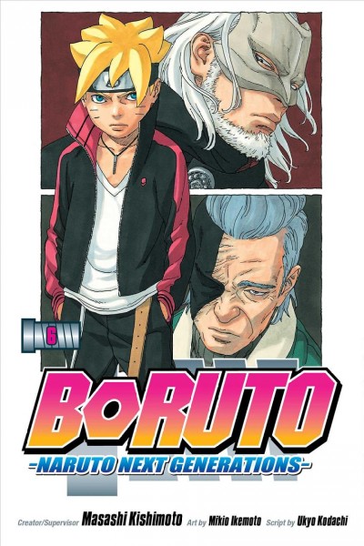 Boruto : Naruto next generations. Volume 6, Karma / creator/supervisor, Masashi Kishimoto ; art by Mikio Ikemoto ; script by Ukyo Kodachi ; translation, Mari Morimoto.