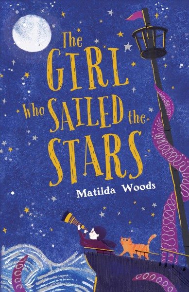 The girl who sailed the stars / Matilda Woods ; illustrated by Anuska Allepuz.