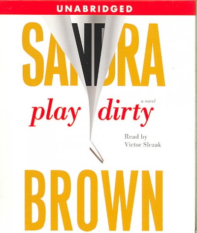 Play Dirty [sound recording] / Sandra Brown.