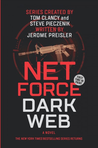 Net force : dark web : a novel / series created by Tom Clancy and Steve Pieczenik ; written by Jerome Preisler.