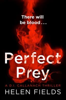 Perfect prey / Helen Fields.