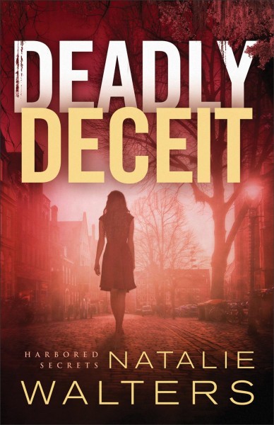 Deadly deceit / Natalie Walters.