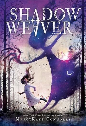 Shadow weaver / MarcyKate Connolly.