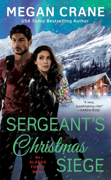 Sergeant's Christmas siege / Megan Crane.