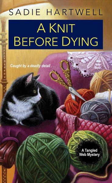 A knit before dying / Sadie Hartwell.