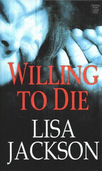 Willing to die / Lisa Jackson.
