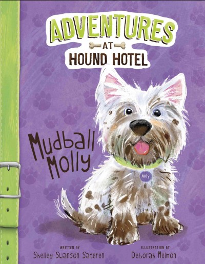 Mudball Molly / by Shelley Swanson Sateren ; illustrated by Deborah Melmon.