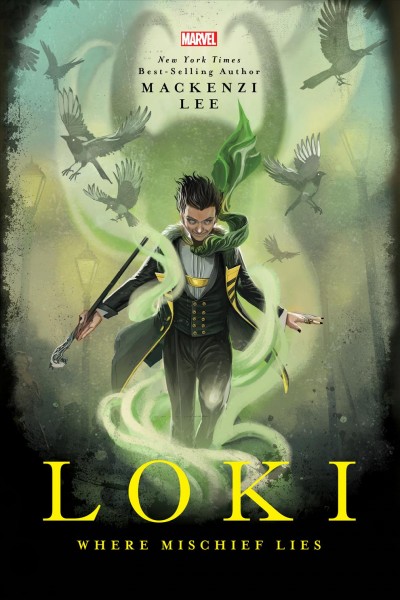 Loki : where mischief lies / Mackenzi Lee.