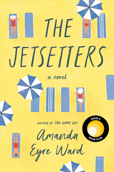 The jetsetters : a novel / Amanda Eyre Ward.