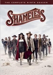 Shameless. The complete ninth season  [videorecording] / developed for American television by John Wells ; created by Paul Abbott.