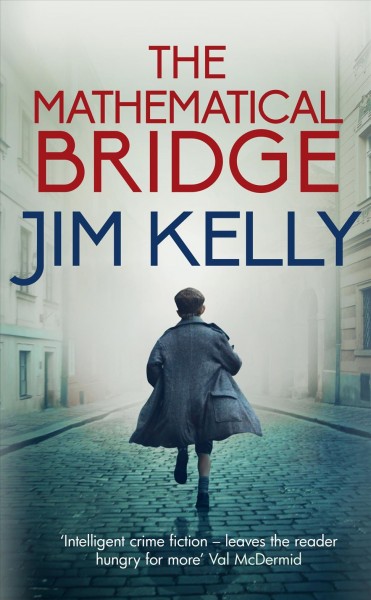The mathematical bridge / Jim Kelly.