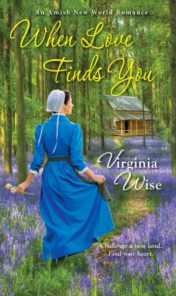 When love finds you / Virginia Wise.