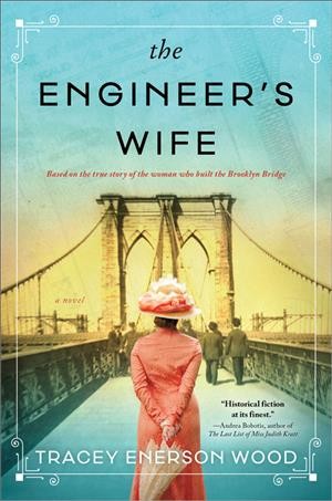The engineer's wife : a novel / Tracey Enerson Wood.
