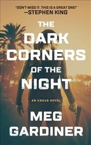 The dark corners of the night / Meg Gardiner.
