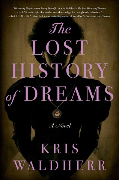 The lost history of dreams : a novel / Kris Waldherr.