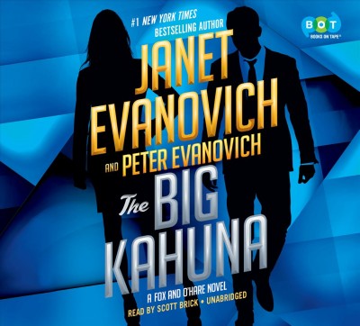 The big Kahuna : a Fox and O'Hare novel / Janet Evanovich and Peter Evanovich.