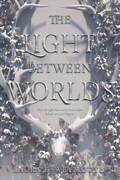 The light between worlds / Laura E. Weymouth.