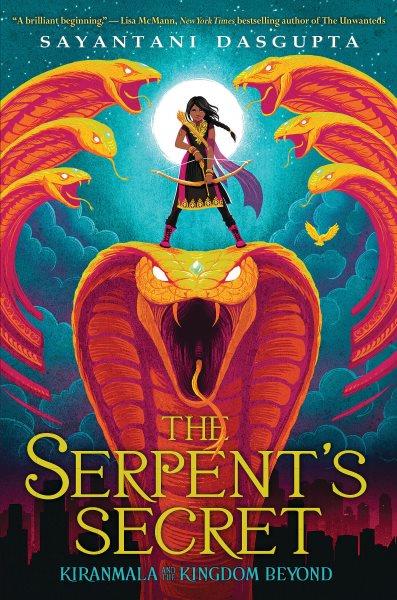 The serpent's secret / Sayantani DasGupta ; illustrations by Vivienne To.