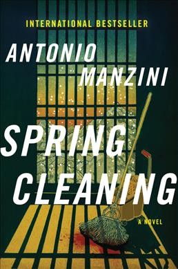 Spring cleaning : a novel / Antonio Manzini ; translated from the Italian by Antony Shugaar.