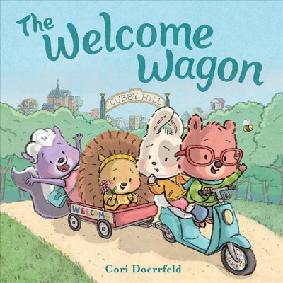 The welcome wagon : a Cubby Hill tale / by Cori Doerrfeld.