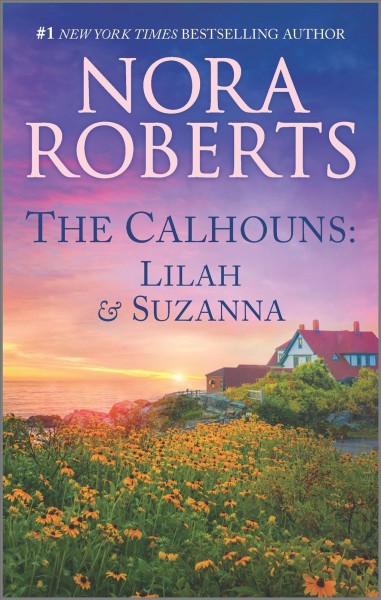 The Calhouns : Lilah & Suzanna / Nora Roberts.