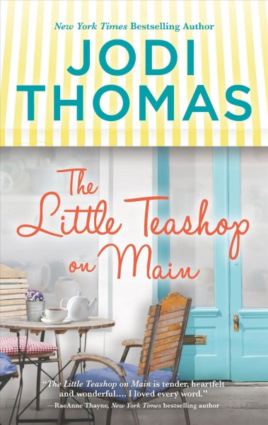 The little teashop on Main / Jodi Thomas.