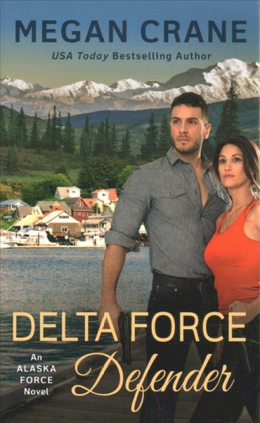 Delta Force defender / Megan Crane.