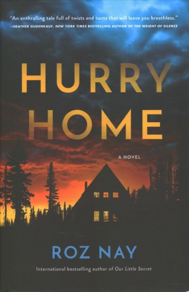 Hurry home : a novel / Roz Nay.