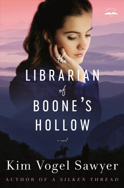 The librarian of Boone's Hollow : a novel / Kim Vogel Sawyer.