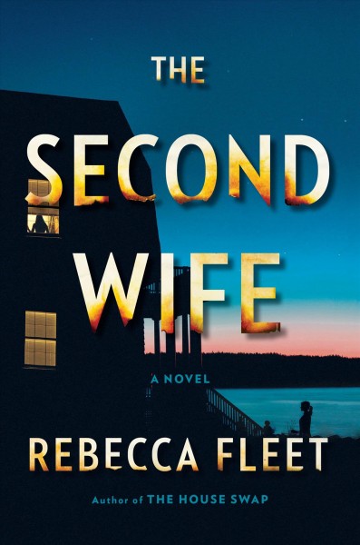 The second wife : a novel / Rebecca Fleet.