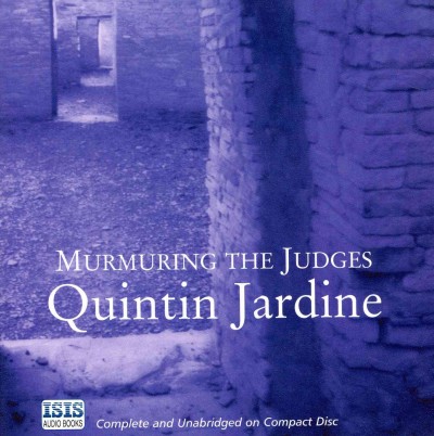 Murmuring the judges [sound recording] / Quintin Jardine ; read by James Bryce.