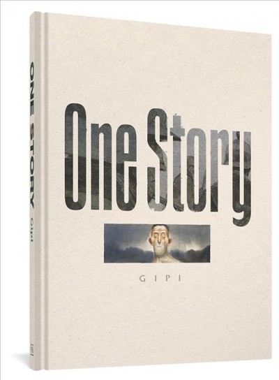 One story / Gipi ; translated by Jamie Richards ; lettering, Stevan Roudaut.