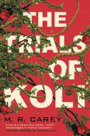 The trials of Koli / M.R. Carey.