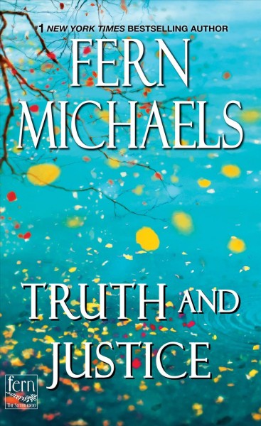 Truth and justice : v.31 : Sisterhood/ Fern Michaels.
