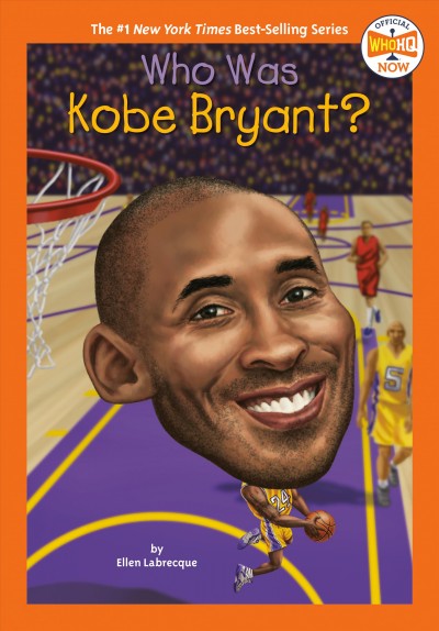 Who was Kobe Bryant? [electronic resource] / Ellen Labrecque.