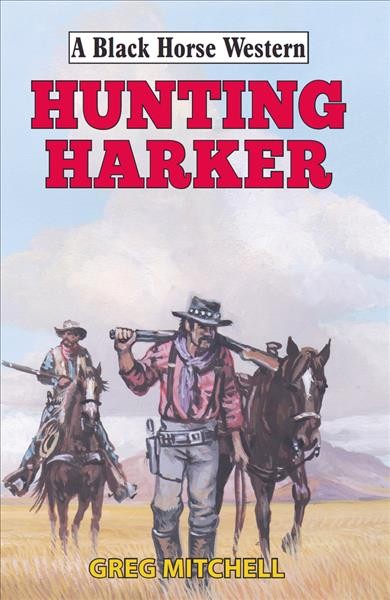 Hunting Harker / Greg Mitchell.