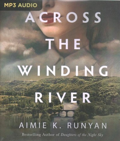 Across the winding river / Aimie K. Runyan.