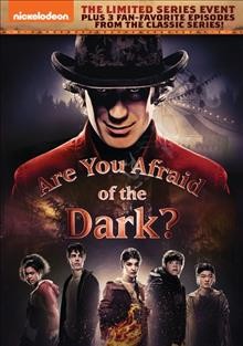 Are you afraid of the dark? [videorecording] / Nickelodeon presents ; developed by BenDavid Grabinski.