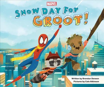 Snow day for Groot! / written by Brendan Deneen ; pictures by Cale Atkinson.
