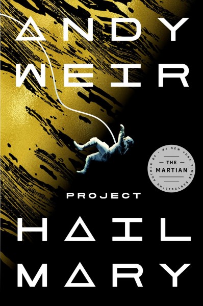 Project Hail Mary : a novel / Andy Weir.